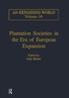 Image for Plantation societies in the era of European expansion : v. 18