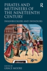 Image for Pirates and mutineers of the nineteenth century: swashbucklers and swindlers