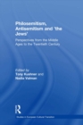 Image for Philosemitism, Antisemitism and &#39;the Jews&#39;: Perspectives from the Middle Ages to the Twentieth Century
