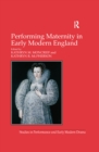 Image for Performing maternity in early modern England