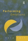 Image for Performing Emotions: Gender, Bodies, Spaces, in Chekhov&#39;s Drama and Stanislavski&#39;s Theatre