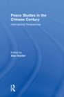 Image for Peace studies in the Chinese century: international perspectives