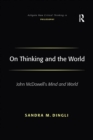 Image for On thinking and the world: John McDowell&#39;s Mind and world