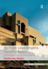 Image for On Frank Lloyd Wright&#39;s concrete adobe: Irving Gill, Rudolph Schindler and the American Southwest
