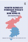 Image for North Korea&#39;s foreign policy under Kim Jong II: new perspectives
