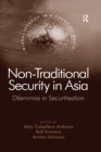 Image for Non-traditional security in Asia: dilemmas in securitization