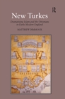 Image for New Turkes: dramatizing Islam and the Ottomans in early modern England