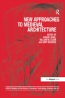 Image for New approaches to medieval architecture