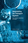 Image for Negotiating the transport system: user contexts, experiences and needs
