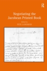Image for Negotiating the Jacobean printed book