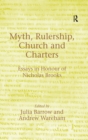 Image for Myth, rulership, church and charters: essays in honour of Nicholas Brooks