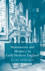 Image for Monuments and memory in early modern England