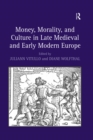 Image for Money, morality, and culture in late medieval and early modern Europe
