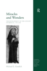 Image for Miracles and wonders: the development of the concept of miracle, 1150-1350