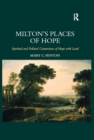 Image for Milton&#39;s places of hope: spiritual and political connections of hope with land