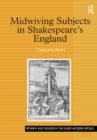 Image for Midwiving subjects in Shakespeare&#39;s England