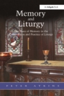 Image for Memory and liturgy: the place of memory in the composition and practice of liturgy