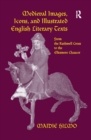 Image for Medieval Images, Icons, and Illustrated English Literary Texts: From the Ruthwell Cross to the Ellesmere Chaucer