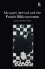 Image for Margaret Atwood and the female Bildungsroman