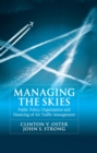 Image for Managing the Skies: Public Policy, Organization and Financing of Air Traffic Management