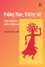 Image for Making place, making self: travel, subjectivity, and sexual difference