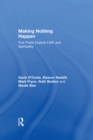 Image for Making nothing happen: five poets explore faith and spirituality