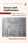 Image for Luxury and legitimation: royal collecting in ancient Mesopotamia