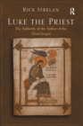 Image for Luke the Priest: The Authority of the Author of the Third Gospel