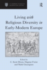 Image for Living with religious diversity in early modern Europe
