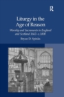 Image for Liturgy in the Age of Reason: Worship and Sacraments in England and Scotland  1662-c.1800