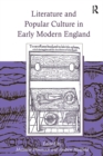 Image for Literature and popular culture in early modern England
