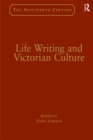 Image for Life Writing and Victorian Culture