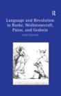 Image for Language and revolution in Burke, Wollstonecraft, Paine, and Godwin