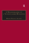 Image for L&#39;Hagiographie et l&#39;Iconoclasme Byzantin: Le cas de la Vie d&#39;Etienne le Jeune