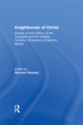 Image for Knighthoods of Christ: essays on the history of the Crusades and the Knights Templar, presented to Malcolm Barber