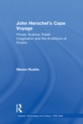 Image for John Herschel&#39;s Cape voyage: private science, public imagination, and the ambitions of empire