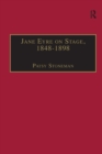 Image for Jane Eyre on stage, 1848-1898: an illustrated edition of eight plays with contextual notes
