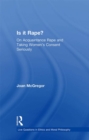 Image for Is it rape?: on acquaintance rape and taking women&#39;s consent seriously