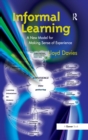 Image for Informal learning: a new model for making sense of experience