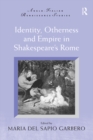 Image for Identity, otherness and empire in Shakespeare&#39;s Rome