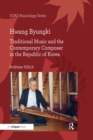 Image for Hwang Byungki: traditional music and the contemporary composer in the Republic of Korea