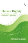 Image for Human dignity: social autonomy and the critique of capitalism