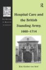 Image for Hospital care and the British standing army, 1660-1714