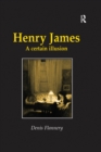 Image for Henry James: a certain illusion