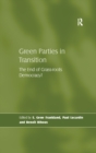 Image for Green parties in transition: the end of grass-roots democracy?