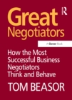 Image for Great negotiators: how the most successful business negotiators think and behave