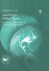 Image for Governing global trade: international institutions in conflict and convergence