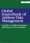 Image for Global sourcebook of address data management: a guide to address formats and data in 194 countries