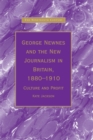 Image for George Newnes and the new journalism in Britain, 1880-1910: culture and profit