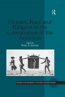 Image for Gender, race and religion in the colonization of the Americas